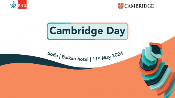 „Ден на Кеймбридж“ - най-голямото събитие за преподаватели по английски език в България ще се проведе на 11 май